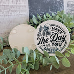 DAY YOU DESERVE